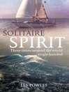 Solitaire Spirit Three Times Around the World Single-Handed by Les Powles eBook